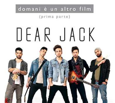 Dear Jack: “Domani è un altro film” è il primo album