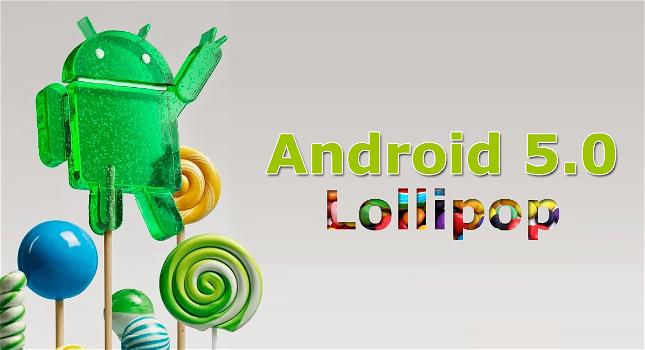 Android 5.0 Lollipop: ecco tutte le caratteristiche