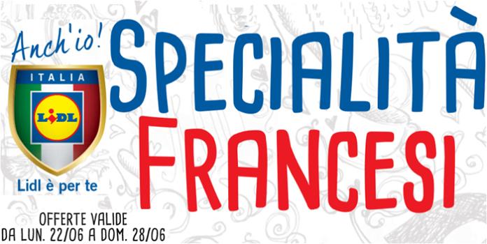 Volantino Lidl dal 22 al 28 Giugno 2015: “Specialità Francesi”