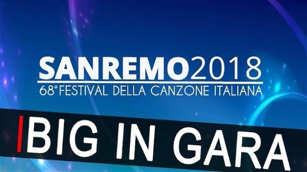 Sanremo 2018: ecco il cast definitivo dei big in gara