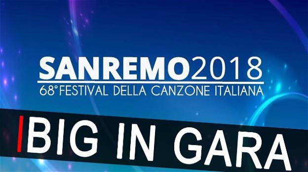 Sanremo 2018: la classifica Big della prima serata, ecco i preferiti