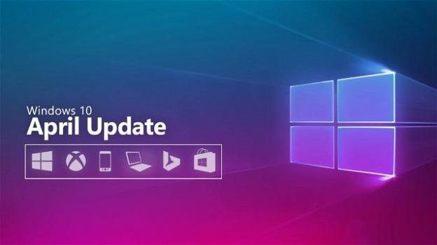 Windows 10: ecco le principali novità del nuovo maxi aggiornamento April Update