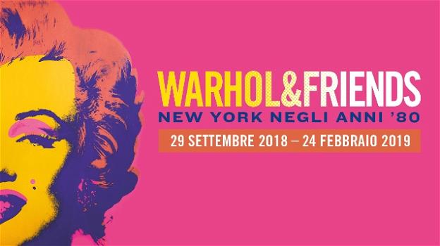"Warhol&Friends": la mostra che racconta la New York negli anni ʼ80