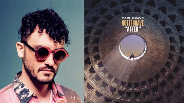 "Notti Brave (After)", il nuovo album di Carl Brave