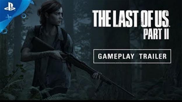 The Last of Us Part II: ecco la data di uscita e le ultime novità
