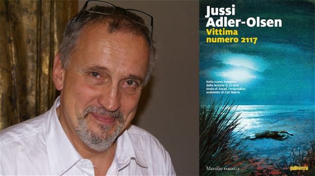 "Vittima numero 2117", il nuovo romanzo di Jussi Adler-Olsen