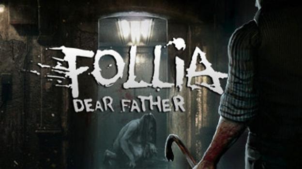 "Follia: Dear Father", l’horror si muove nel buio e nelle tetre stanze di scenari paurosi