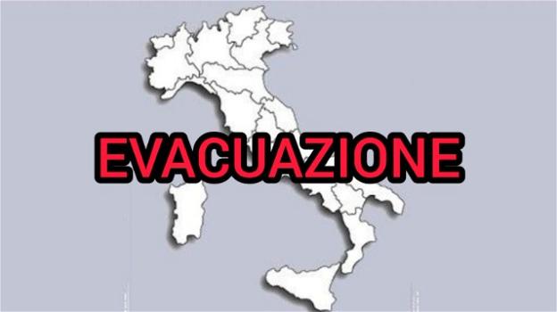 Maxi evacuazione in corso in italia: ecco cosa sta succedendo