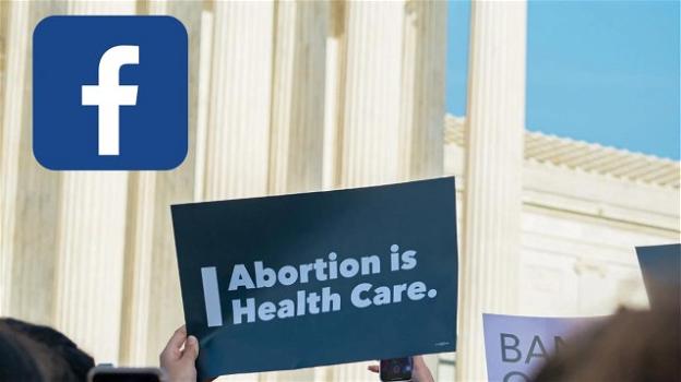Facebook si adegua a quanto stabilito negli USA sul diritto all’aborto