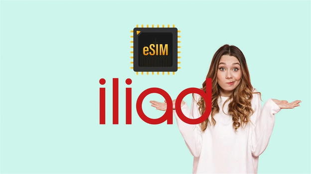 Iliad lancia le eSIM per tutti i suoi clienti: come attivarle e quanto costano