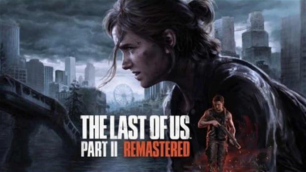 Da Sony arriva The Last of Us Part II Remastered per la PS5