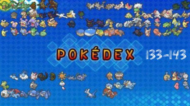 Pokémon GO: guida ai Pokémon dal numero 133 al 143