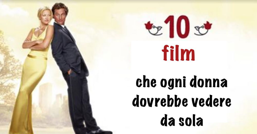 Ecco i film che ogni donna dovrebbe guardare da sola