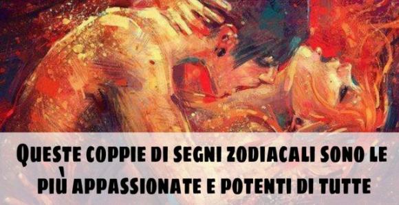 Queste coppie di segni zodiacali sono le più appassionate e potenti di tutte