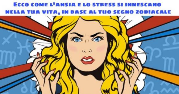 Ecco come l’ansia e lo stress si innescano nella tua vita, in base al tuo segno zodiacale. Il Leone mi ha sorpreso!