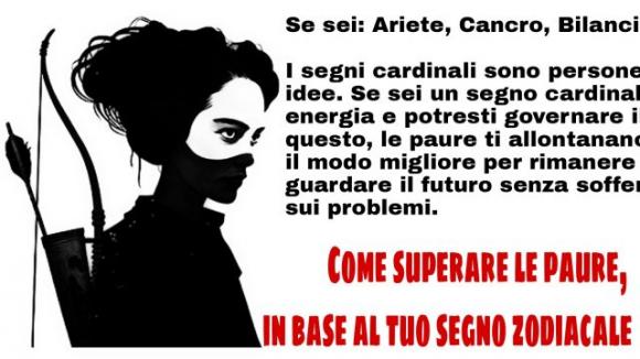 Come superare le paure, in base al tuo segno zodiacale