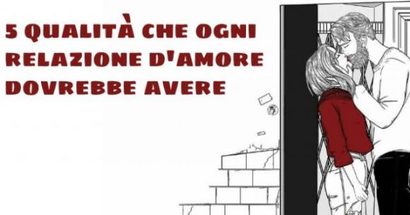 5 qualità che ogni relazione d’amore dovrebbe avere