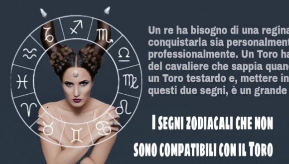 Quali segni zodiacali non sono compatibili con il Toro? E perché? Scoprilo!
