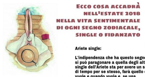 Ecco cosa accadrà nell’estate 2018 nella vita sentimentale di ogni segno zodiacale, single o fidanzato
