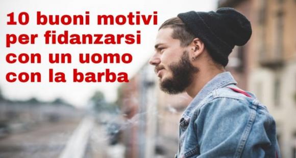 10 buoni motivi per fidanzarsi con un uomo con la barba