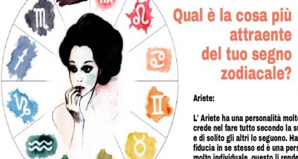 Qual è la cosa più attraente del tuo segno zodiacale? Scoprilo!