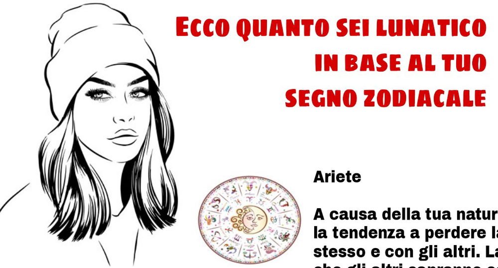 Ecco quanto sei lunatico in base al tuo segno zodiacale