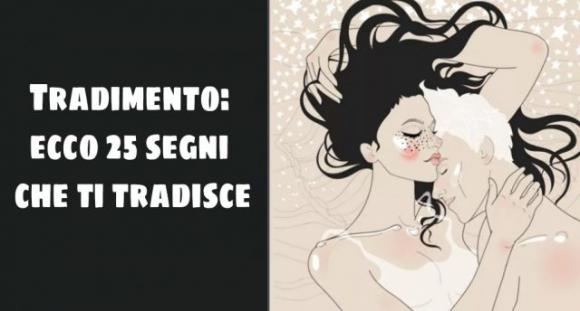 Tradimento: ecco 25 segni che ti tradisce
