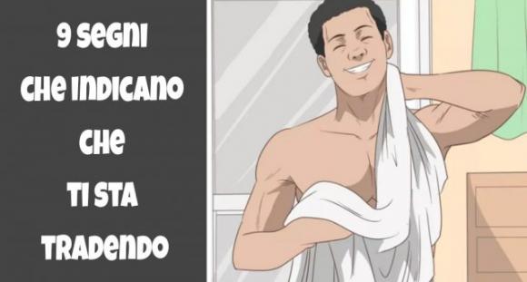 9 segni che indicano che ti sta tradendo