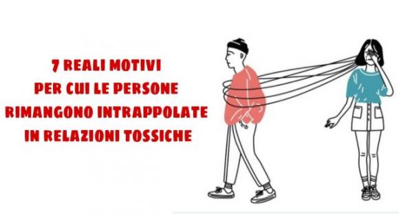 7 reali motivi per cui le persone rimangono intrappolate in relazioni tossiche