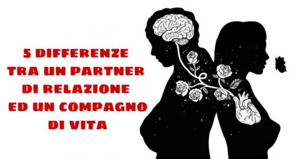 5 differenze tra un partner di relazione ed un compagno di vita