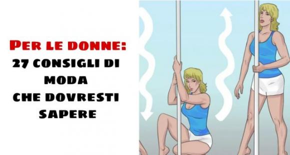 Per le donne: 27 consigli di moda che dovresti sapere