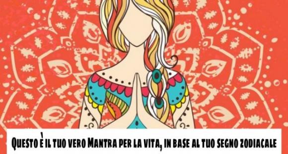 Questo è il tuo vero Mantra per la vita, in base al tuo segno zodiacale