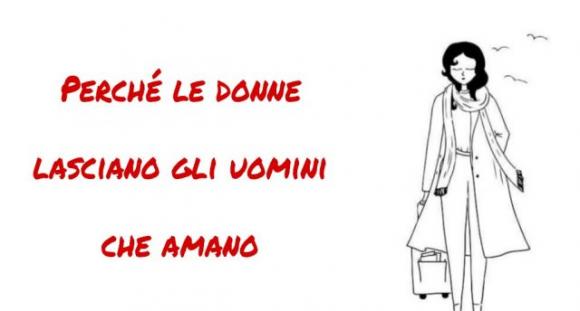 Relazioni: perché le donne lasciano gli uomini che amano