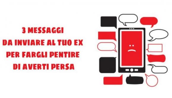 3 messaggi da inviare al tuo ex per fargli pentire di averti persa