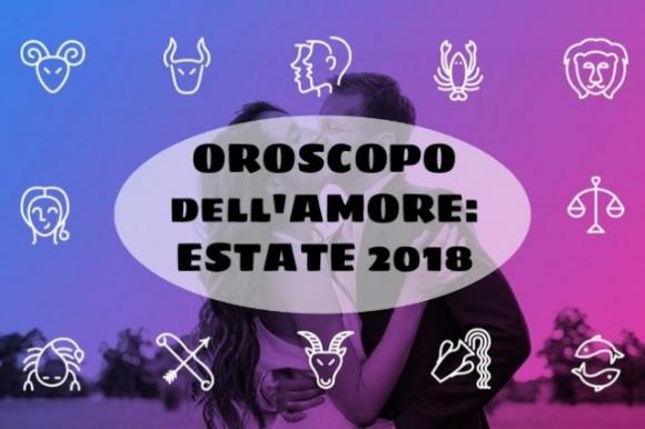 Ecco alcuni consigli sulle relazioni per l’estate 2018 per ogni segno zodiacale