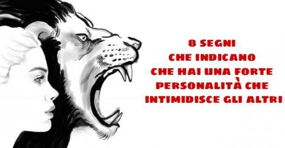 8 segni che indicano che hai una forte personalità che intimidisce gli altri
