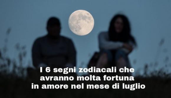 I 6 segni zodiacali che avranno molta fortuna in amore nel mese di luglio