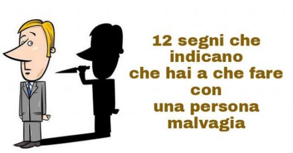 12 segni che indicano che hai a che fare con una persona malvagia