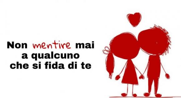 Non mentire mai a qualcuno che si fida di te