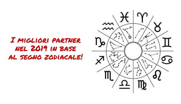 I migliori partner nel 2019 in base al segno zodiacale!