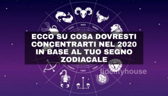 Ecco su cosa dovresti concentrarti nel 2020 in base al tuo segno zodiacale: scopri cosa ti aspetta
