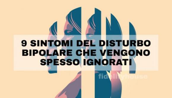 9 sintomi del Disturbo Bipolare che vengono spesso ignorati