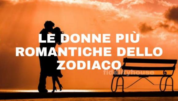 Le 5 donne più romantiche dello zodiaco: sono oneste, rispettose e affidabili