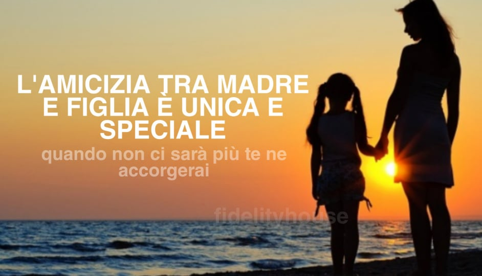 Io E Te Frasi Mamma E Figlia