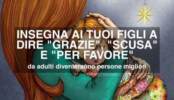 Insegna ai tuoi figli a dire “grazie”, “scusa” e “per favore”: da adulti diventeranno persone migliori
