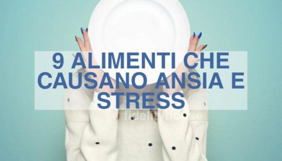 Soffri d’ansia? Allora evita di consumare questi 9 alimenti