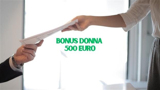Arriva il bonus da 500 € per le donne, chi può richiederlo