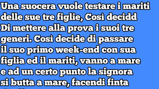 Una suocera vuole testare i mariti delle 3 figlie e decide di metterli alla prova