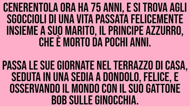 Cenerentola a 75 anni incontra di nuovo la Fata Turchina