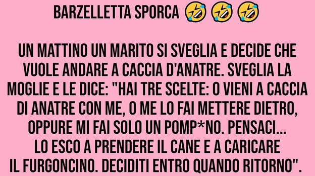 Un marito si sveglia e decide che vuole andare a caccia..